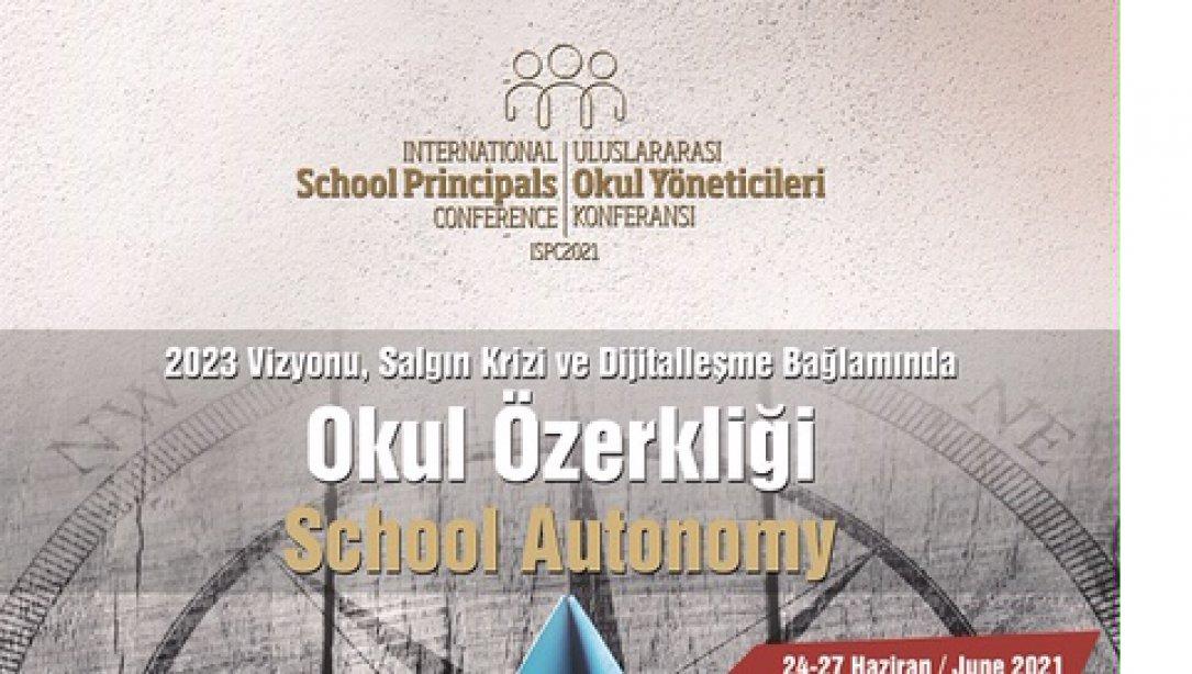 I. Uluslararası Okul Yöneticileri Konferansı (ISPC2021) Duyurusu